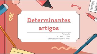 Determinantes Artigos 2º Ano [upl. by Costello]