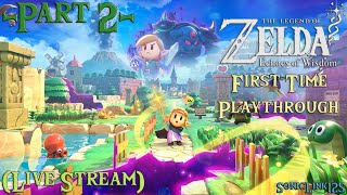 I Dont Like Sand  Part 2 First Time Play Through Live Stream  Zelda Echoes of Wisdom [upl. by Ilyah]