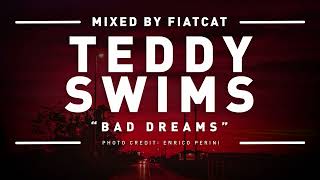 Teddy Swims – Bad Dreams Club Mix 1 by FiatCat 125 bpm [upl. by Urbana172]