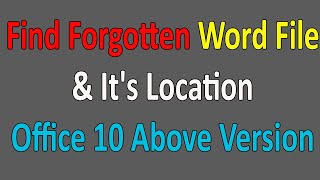 Find Forgotten Word File amp Its Location Office 10 Above Version [upl. by Eam502]