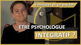 5 minutes et un psy 8  Questce que la psychologie intégrative [upl. by Aicital]