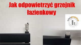 odpowietrzanie grzejnika łazienkowego Automatyczne odpowietrzanie [upl. by Alimac]