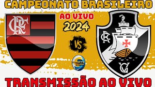 FLAMENGO X VASCO  TRANSMISSÃƒO AO VIVO  CAMPEONATO BRASILEIRO [upl. by Mariel]