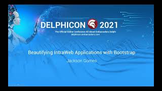 IntraWeb  Bootstrap  Delphi Conference 2021 [upl. by Sabelle]