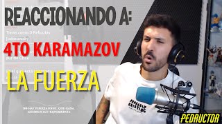 REACCIONANDO A 4TO KARAMAZOV  LA FUERZA  ESTO ES UNA BARRRRRRBARIDAD 🔥🔥🔥🔥🔥🔥 [upl. by Norby862]