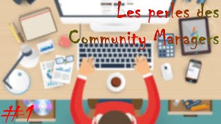 Les perles des Community Managers  Épisode 1 [upl. by Miner]