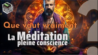 Que vaut vraiment La MEDITATION de Pleine Conscience  PSNC [upl. by Ilat]