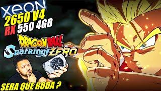 XEON 2650 V4  RX 550 4GB RODA DRAGON BALL SPARKING ZERO [upl. by Gleason]