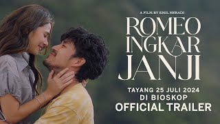 Official Final Trailer Romeo Ingkar Janji  25 Juli di CGV [upl. by Nonnarb]