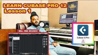 Cubase Pro 12  Lesson 1 Basics  Mr RB  Basics Tutorial  in Hindi [upl. by Einnig]