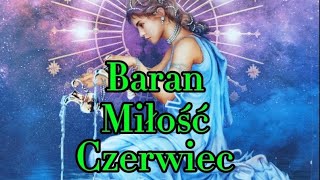 Baran Miłość Czerwiec ♥️ SingleParyZwiązki 💥 z każdym znakiem zodiaku ❤️ [upl. by Birchard]