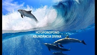 HOOPONOPONO ABUNDÂNCIA DIVINA [upl. by Eiddet880]