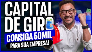 O QUE É CAPITAL DE GIRO E COMO CONSEGUIR 50 MIL PARA MINHA EMPRESA [upl. by Yarahs534]