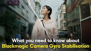 How To Use Camera Gyro Stabilisation for Blackmagic BMPCC4K BMPCC6K BMPCC6K PRO [upl. by Gladstone]