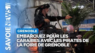 Embarquez pour les Caraïbes avec les pirates de la Foire de Grenoble [upl. by Oruasi]