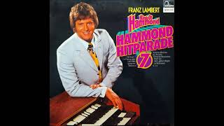 Franz Lambert  Hammond Hitparade 7  LP Seite 2  King Of Hammond mit Rhythmusgruppe [upl. by Lihcox]