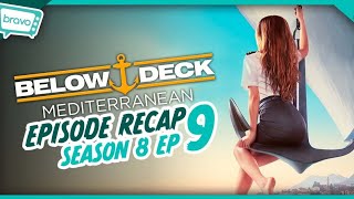 Below Deck Mediterranean  Season 8 Ep 9 Recap [upl. by Langelo]