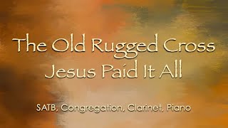 The Old Rugged Cross  Jesus Paid It All [upl. by Ahpla]