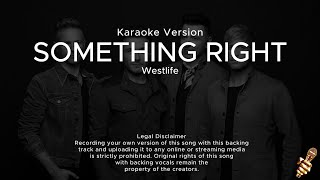 Something right  Westlife Karaoke Version [upl. by Diehl590]