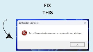 How to Fix quotSorry this application cannot run under a virtual machinequot in Zenless Zone Zero [upl. by Tito]