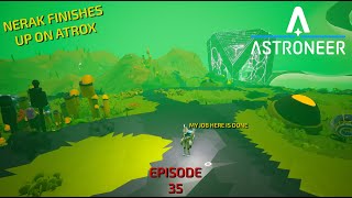 Astroneer Episode 35 Nerak Opens The Core On Atrox [upl. by Evanne]