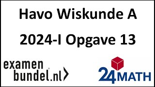 Eindexamen havo wiskunde A 2024I Opgave 13 [upl. by Leanora]