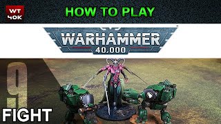 How to Play Warhammer 40k 9th Edition  Part 9 Fight Phase [upl. by Cesare]