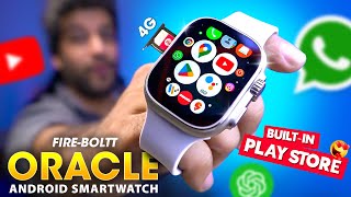 WATCH BEFORE BUYING FireBoltt ORACLE Smartwatch Review ⚡️ Better 4G LTE Android Smartwatch [upl. by Notterb301]