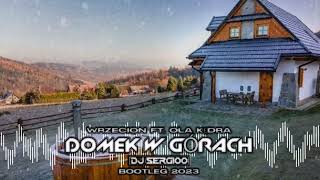 Wrzecion ft Ola Kędra  DOMEK W GÓRACH Dj Sergioo Bootleg 2023 [upl. by Entirb]