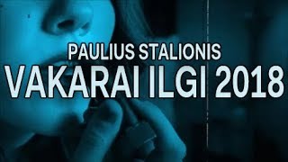 Paulius Stalionis  „VAKARAI ILGI 2018quot [upl. by Aridnere]