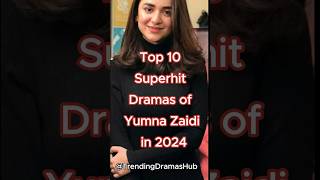 Top 10 Superhit Dramas of Yumna Zaidi in 2024  Best KDrama amp Medical Dramas top10 kdrama [upl. by Mahmoud]