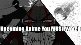 Upcoming Anime You Must Watch [upl. by Shelby]