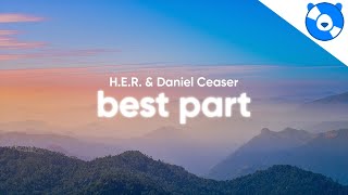 HER amp Daniel Ceaser  Best Part Lyrics [upl. by Nagyam]