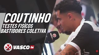 TESTES FÃSICOS E BASTIDORES DA COLETIVA DE PHILIPPE COUTINHO  VASCOTV [upl. by Riley511]