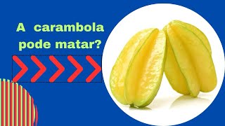 A CARAMBOLA PODE MATARQUEM NÃƒO PODE CONSUMIR CARAMBOLAA CARAMBOLA POSSUI VITAMINA â€˜Câ€™â€¦ [upl. by Enitsenrae]