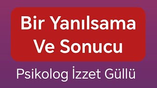 Bir Yanılsama ve Sonucu [upl. by Hesta205]