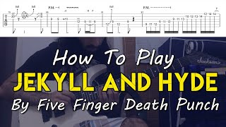 How To Play quotJekyll And Hydequot By Five Finger Death Punch Full Song Tutorial With TAB [upl. by Booth]