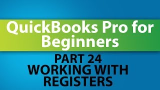 QuickBooks Training Tutorial  Part 24  How to Work with Registers in QuickBooks [upl. by Nayar]