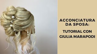 Acconciatura da Sposa Tutorial Passo Passo con Giulia Marapodi [upl. by Lotz]