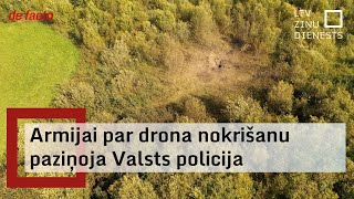 Armijai par drona nokrišanu paziņoja Valsts policija [upl. by Simetra702]