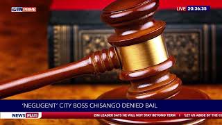 Negligent City Boss Chisango denied bail NewsPlus [upl. by Odraude]