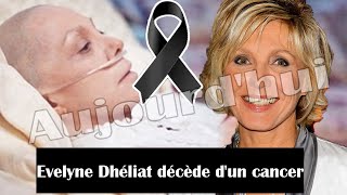 🔆Evelyne Dhéliat est décédée après un long combat contre le cancer [upl. by Airdnahc]