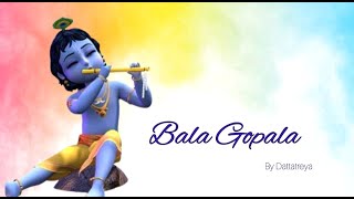 Bala Gopala Sai Bala Gopala  Sri Sathya Sai Bhajan [upl. by Hall829]