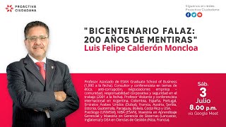 Bicentenario Falaz 200 Años de Mentiras con Luis Felipe Calderón Moncloa [upl. by Hugo566]