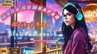 मेरा हमसफ़र  Lofi Mix  Relaxing Hindi Lofi Beats  Chill Vibes for Study  Sleep amp Relax [upl. by Marchese226]