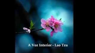 A Voz Interior  Lao Tzu [upl. by Bergren494]