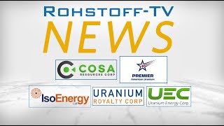 UranUpdate mit IsoEnergy Premier American Uranium Cosa Res Uranium Energy und Uranium Royalty [upl. by Hailey]