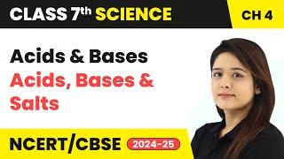 Acids and Bases  Acids Bases and Salts  Class 7 Science Chapter 4  CBSE 202425 [upl. by Oriel]