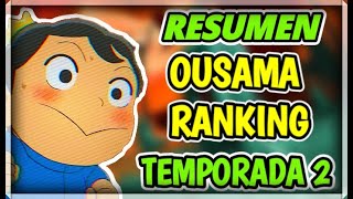 OUSAMA RANKING TEMPORADA 2  RESUMEN  la historia despues del anime MANGA [upl. by Popele]