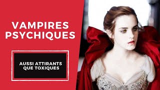 🧛🏽 LES VAMPIRES PSYCHIQUES  Comment les reconnaître comment leur échapper  🧛🏼‍♀️ [upl. by Guinevere]